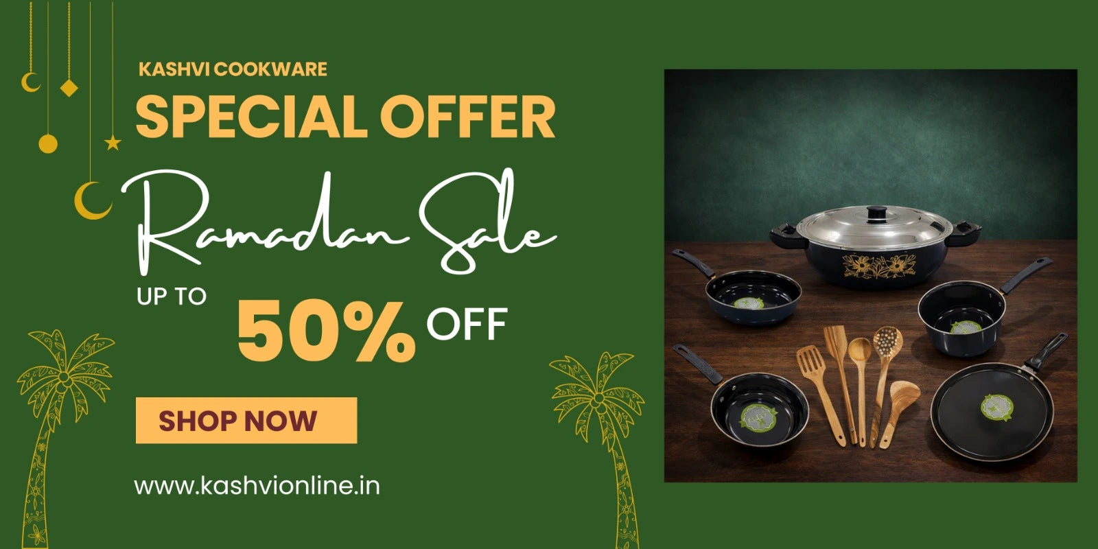 Kashvi cookware special offer for Ramadan sale with up to 50% off on a green background.